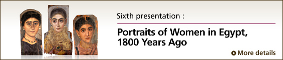 Sixth presentation : Portraits of Women in Egypt, 1800 Years Ago