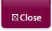 Close