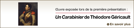 Œuvre exposée lors de la première présentation : Un Carabinier de Théodore Géricault