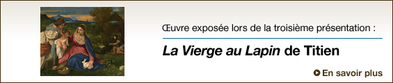 Œuvre exposée lors de la troisième présentation : La Vierge au Lapin de Titien